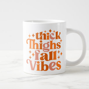 Thick Thighs Fall Vibes Jumbo Mugg