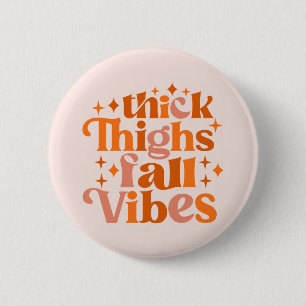 Thick Thighs Fall Vibes Knapp