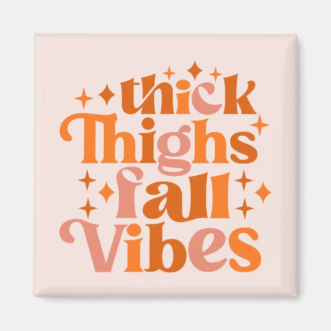 Thick Thighs Fall Vibes Magnet (Framsidan)
