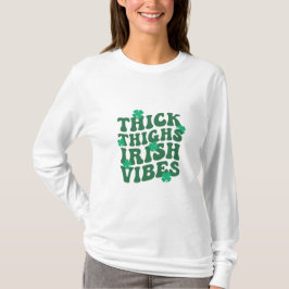 Thick Thighs Irish Vibes T Shirt