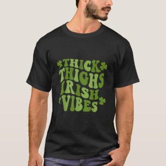 Thick Thighs Irish Vibes Vintage Shamrock St Patri T Shirt