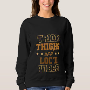 Thick Thighs Loc'd Vibes Afro Hair Black American T Shirt