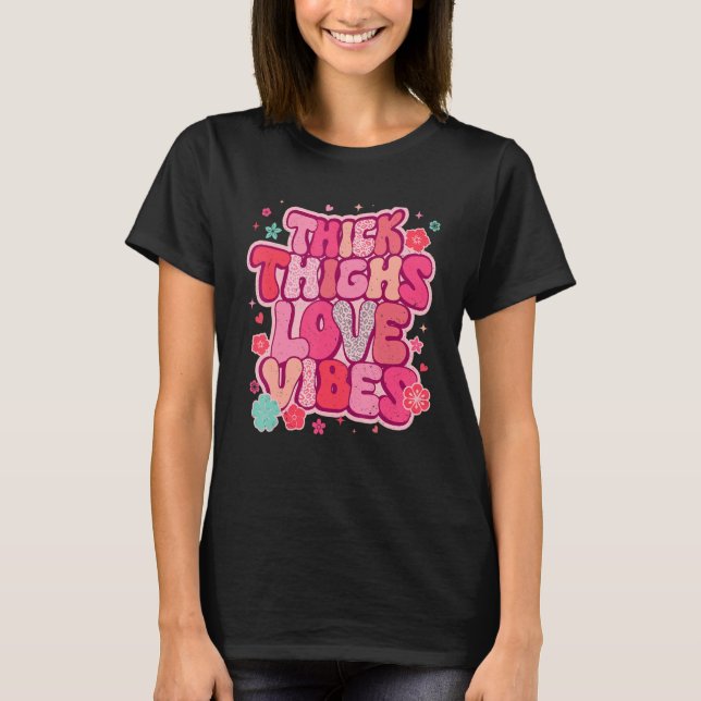 Thick Thighs Love Vibes Matching Couple Happy Vale T Shirt (Framsida)