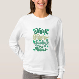 Thick Thighs Lucky vibes T Shirt