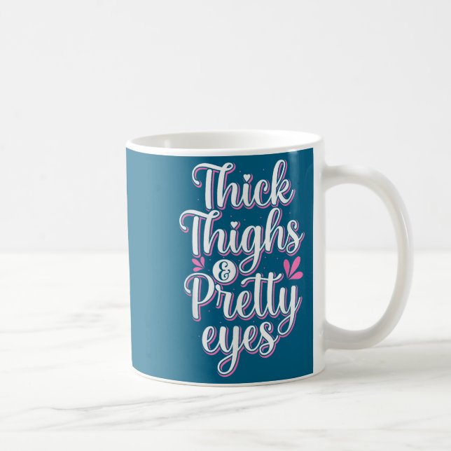 Thick Thighs Pretty Eyes Gym Motivation Quote Work Kaffemugg (Höger)