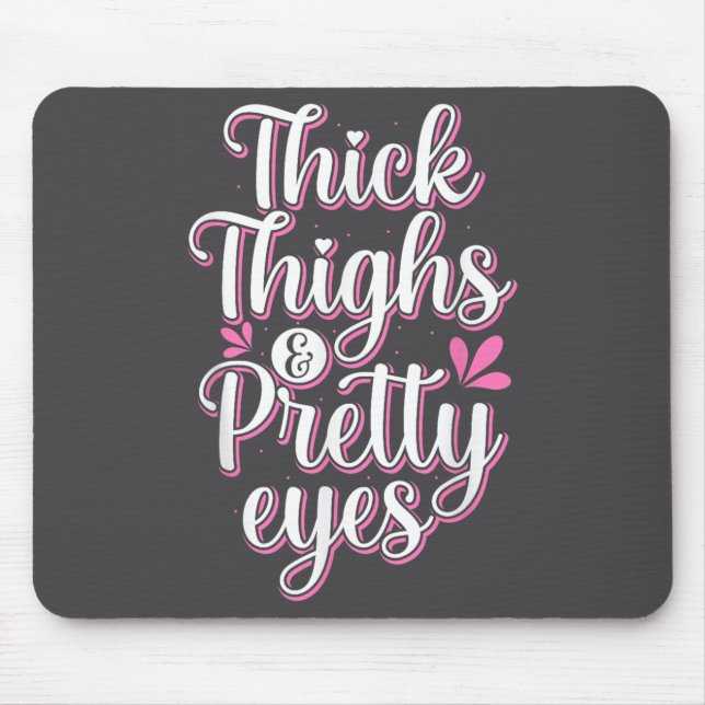 Thick Thighs Pretty Eyes Gym Motivation Quote Work Musmatta (Framsidan)