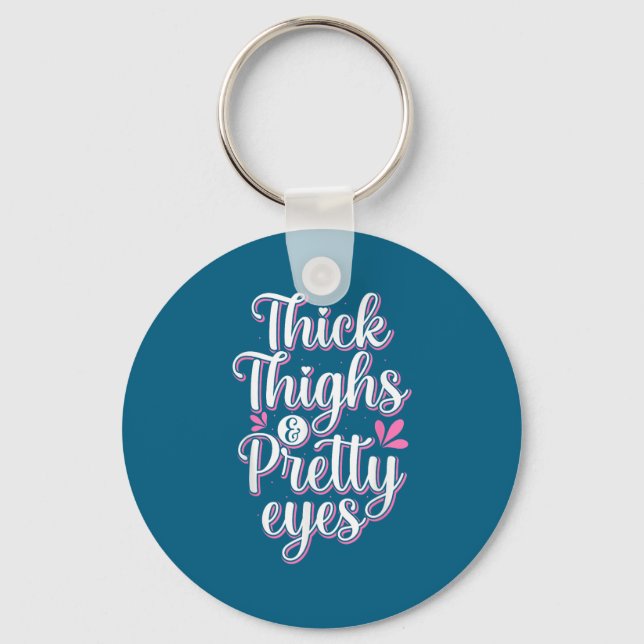 Thick Thighs Pretty Eyes Gym Motivation Quote Work Nyckelring (Framsida)