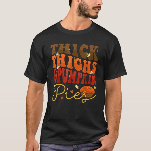 Thick Thighs Pumpkin Pies  Thanksgiving Matching 1 T Shirt (Framsida)
