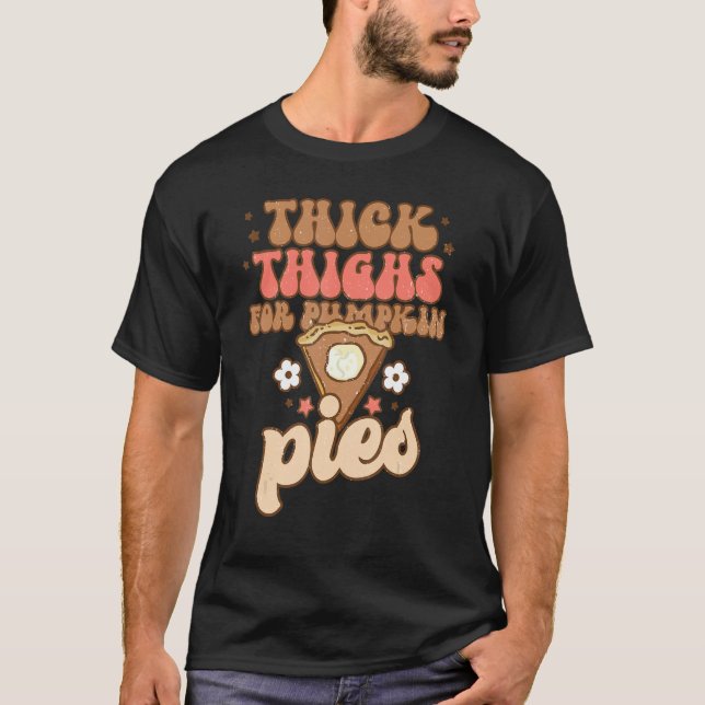 Thick Thighs Pumpkin Pies Thanksgiving Matching T Shirt (Framsida)