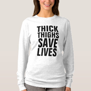 THICK THIGHS SPARA LIVES T-Shirts
