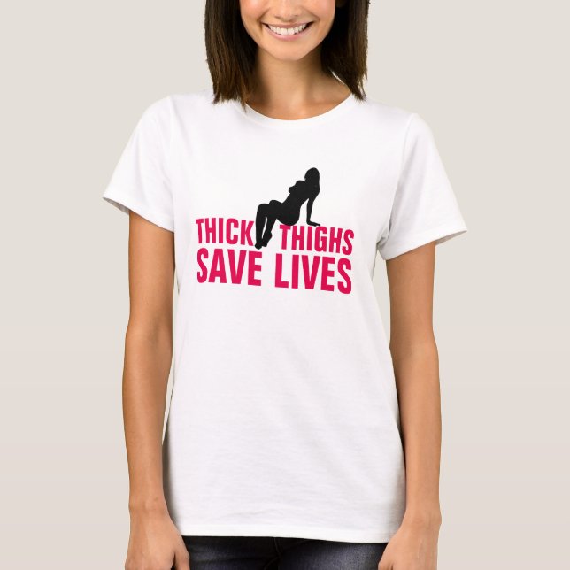 THICK THIGHS SPARA LIVES T-Shirts (Framsida)