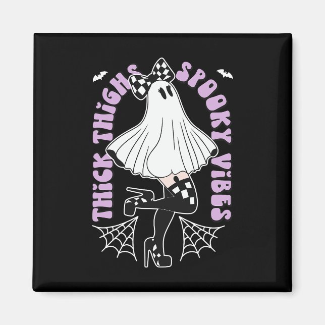 Thick Thighs Spooky Vibes Cute Ghost Halloween Ts Magnet (Framsidan)
