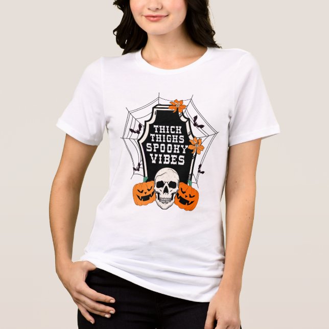 Thick Thighs Spooky Vibes Halloween-citat T Shirt (Framsida)