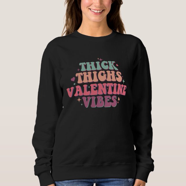 Thick Thighs Valentine Vibes Womens Valentines Day T Shirt (Framsida)