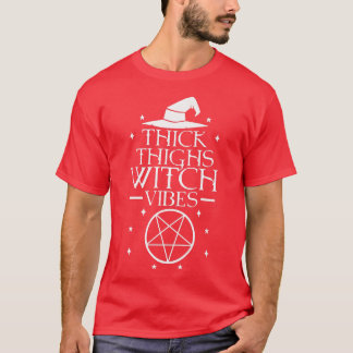 Thick Thighs Witch Vibes T Shirt