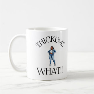 "Thickums What" Kaffemugg
