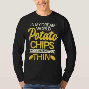 Thin Potato Chip Snack Älskare T Shirt