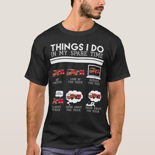 Things I Do, Fire Truck Firefighter T-shirt design (Framsida)