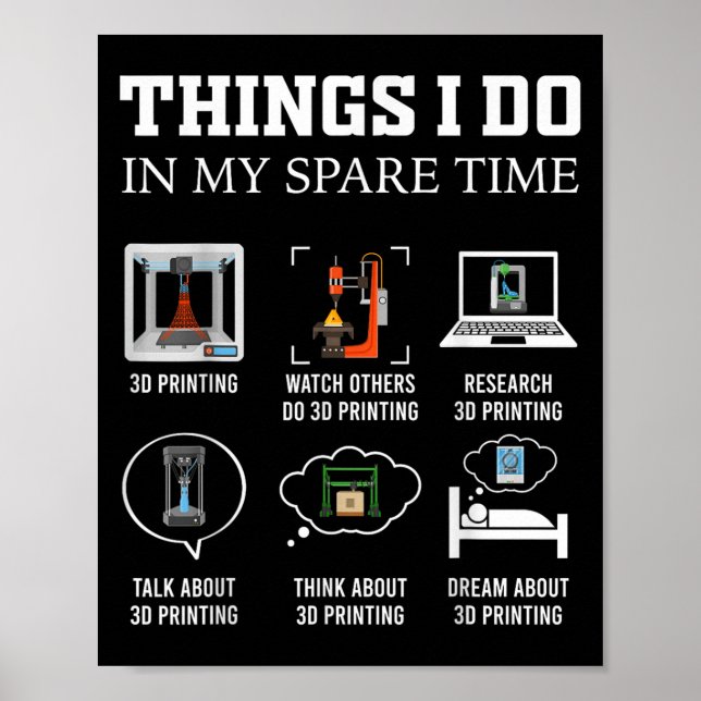 Things I Do In My Spare Time 3d Printing Funny 3d  Poster (Framsidan)