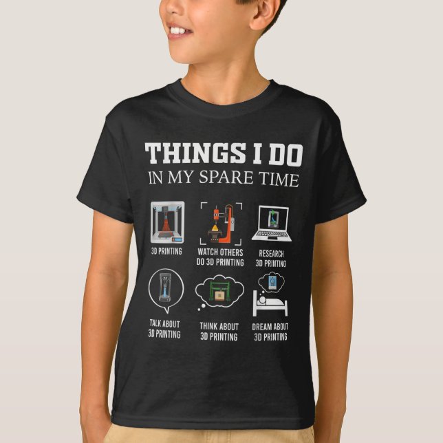 Things I Do In My Spare Time 3d Printing Funny 3d  T Shirt (Framsida)
