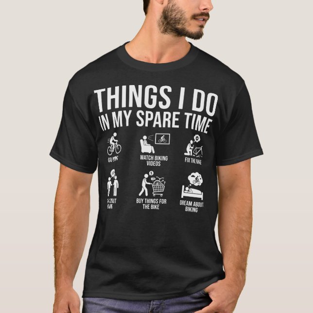Things I Do in My Spare Time Bicycle Cycling Lover T Shirt (Framsida)