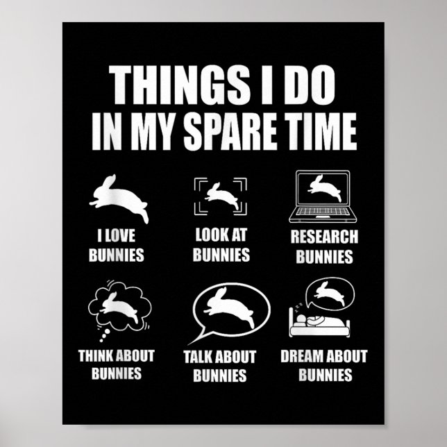 Things I Do In My Spare Time Bunnies Rabbit  Poster (Framsidan)