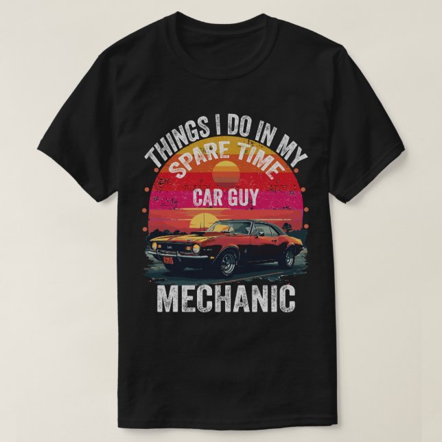 Things I Do in My Spare Time Car Guy Mechanic  T Shirt (Design framsida)