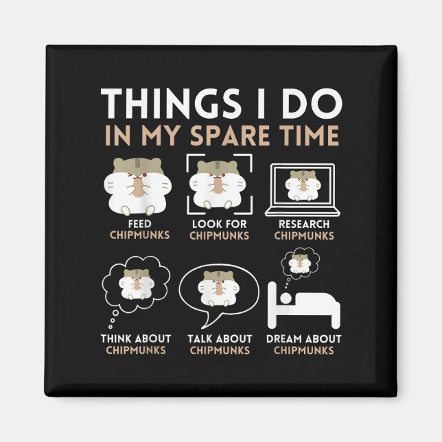 Things I Do In My Spare Time Chipmunk Lover Funny  Magnet (Framsidan)