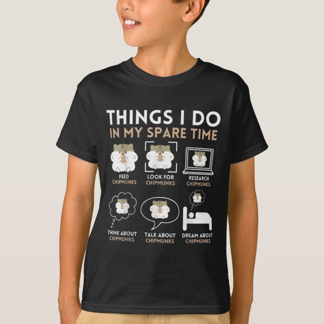 Things I Do In My Spare Time Chipmunk Lover Funny  T Shirt (Framsida)