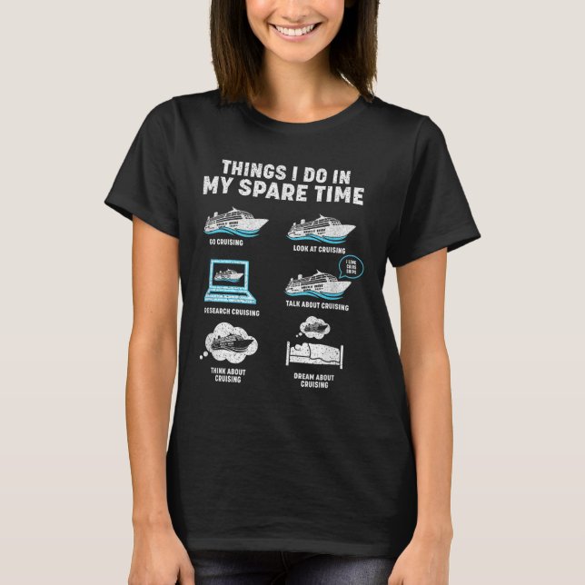Things I Do In My Spare Time Cruise Ship Vacation  T Shirt (Framsida)