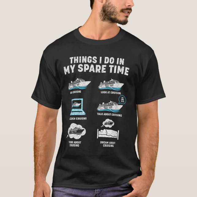 Things I Do In My Spare Time Cruise Ship Vacation  T Shirt (Framsida)