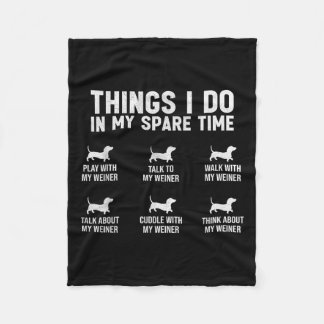 Things I Do In My Spare Time Dachshund Wiener Dog  Fleecefilt