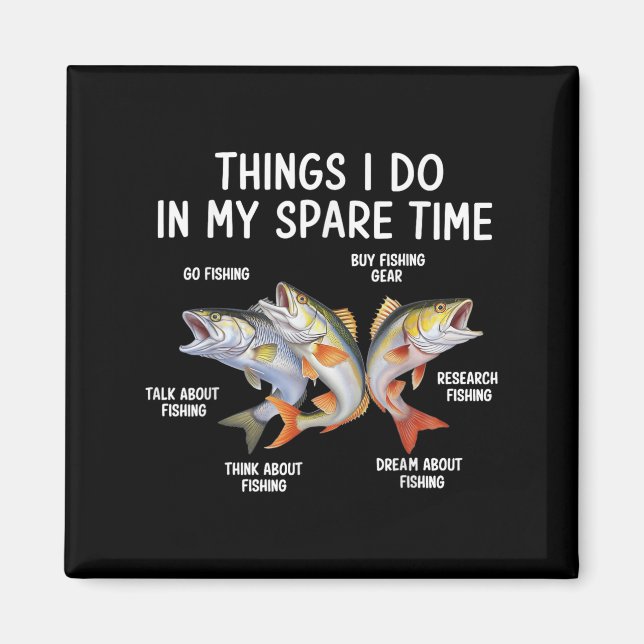 Things I Do In My Spare Time Fisherman Fishing Men Magnet (Framsidan)