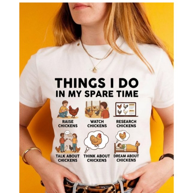 Things I Do In My Spare Time — for chicken lovers T Shirt (Skapare uppladdad)