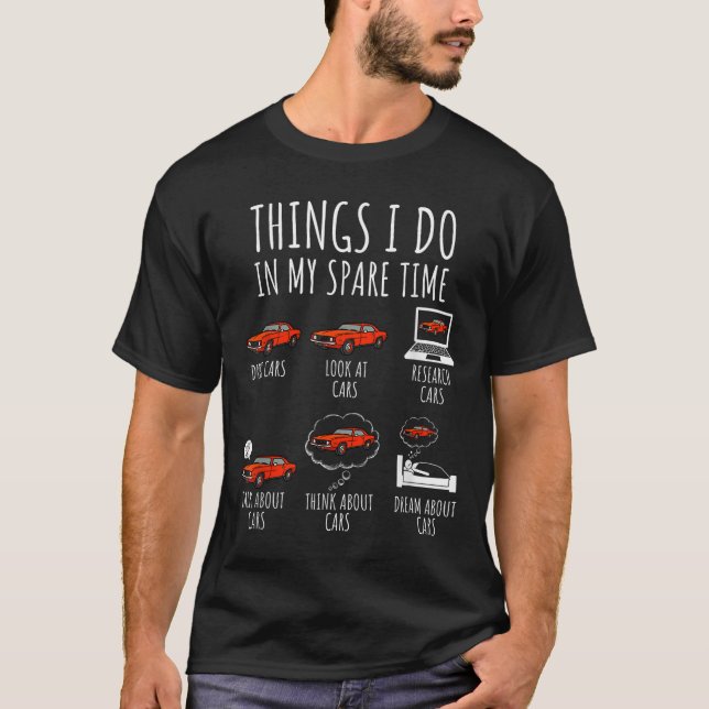 Things I Do In My Spare Time Funny Car Enthusiast  T Shirt (Framsida)