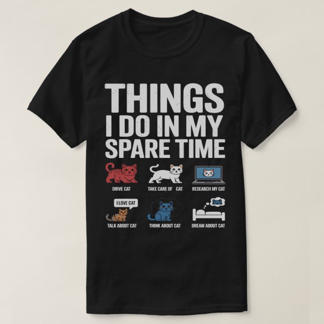 Things I Do in My Spare Time Funny cat Enthusiast  T Shirt (Design framsida)