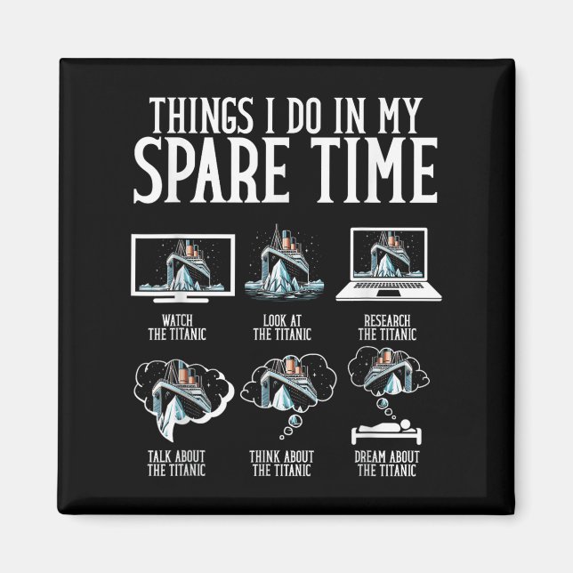 Things I Do In My Spare Time Funny Titanic  Magnet (Framsidan)