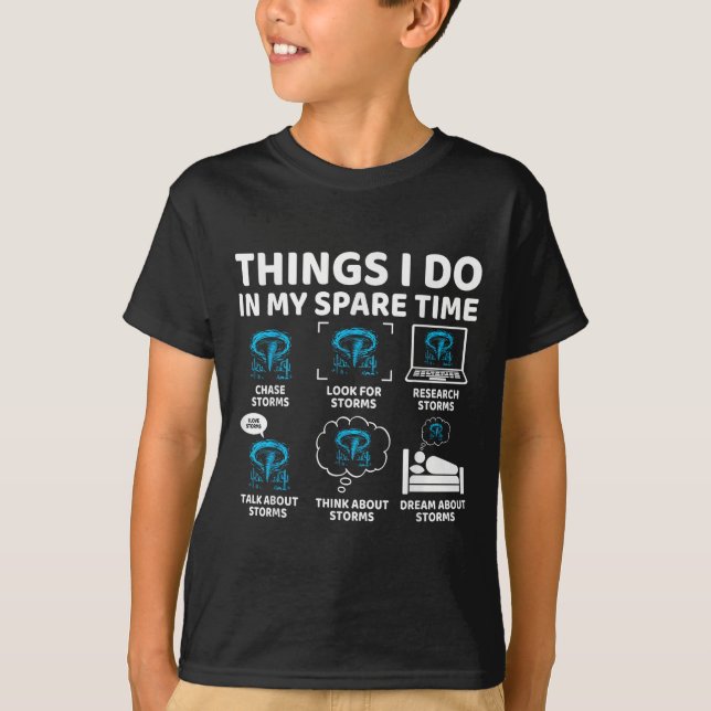 Things I Do In My Spare Time Funny Tornado Chaser  T Shirt (Framsida)