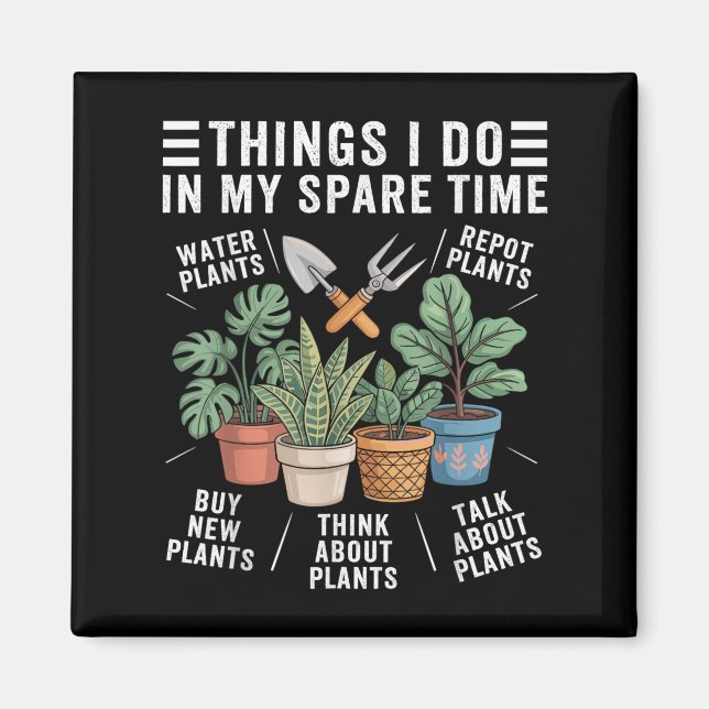 Things I Do In My Spare Time Houseplant Gardening  Magnet (Framsidan)