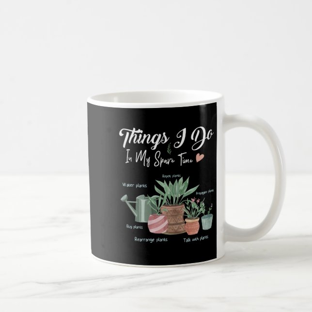 Things I Do In My Spare Time Plant Funny Gardener  Kaffemugg (Höger)