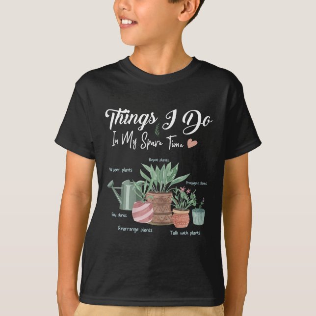 Things I Do In My Spare Time Plant Funny Gardener  T Shirt (Framsida)