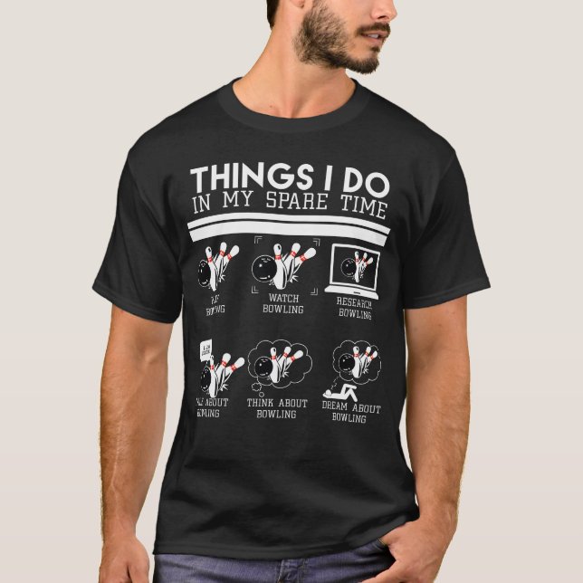 Things I Do In My Spare Time PLay Bowling T-Shirt (Framsida)
