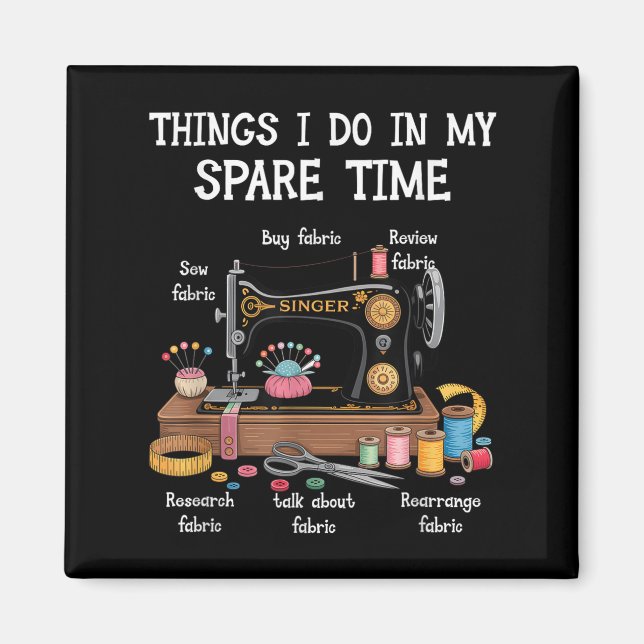 Things I Do In My Spare Time Sewing Machine Quilti Magnet (Framsidan)