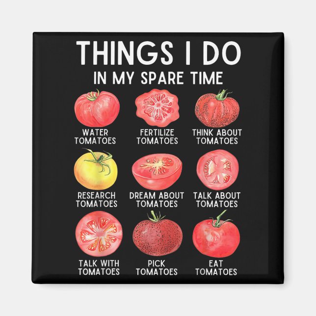 Things I Do In My Spare Time Tomatoes Gardening Pl Magnet (Framsidan)
