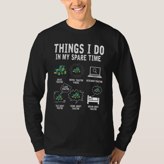 Things I Do In My Spare Time Tractor   Farmer Farm T Shirt (Framsida)