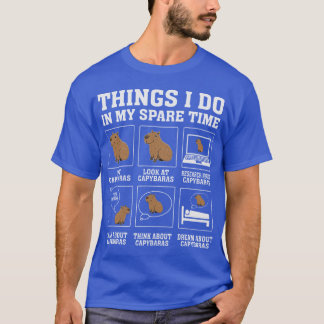 Things I Do In My Spareime Capybara Funny Capybara T Shirt