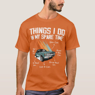 Things I Do In My Spareime Car Enthusiast retro fu T Shirt