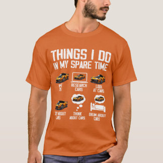 Things I Do In My Spareime Funny Car Enthusiast vi T Shirt