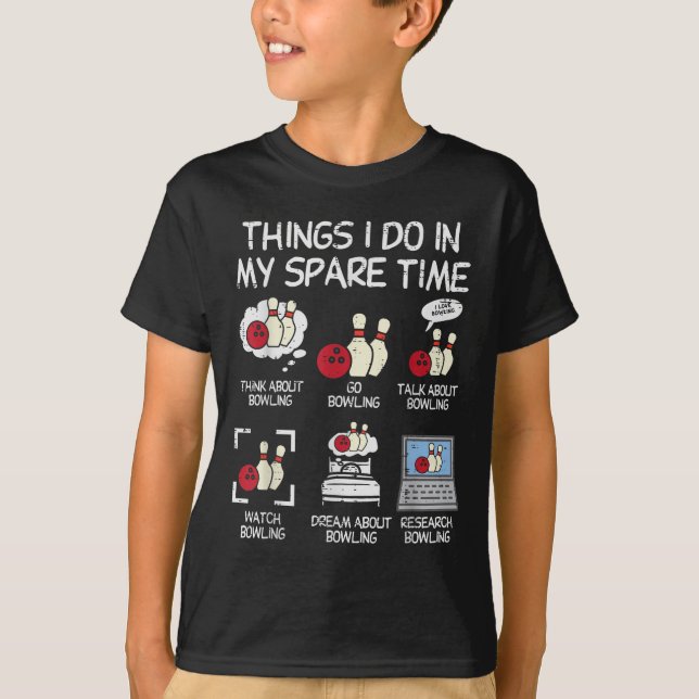 Things I Do Spare Time Bowling Funny Bowler Men Wo T Shirt (Framsida)