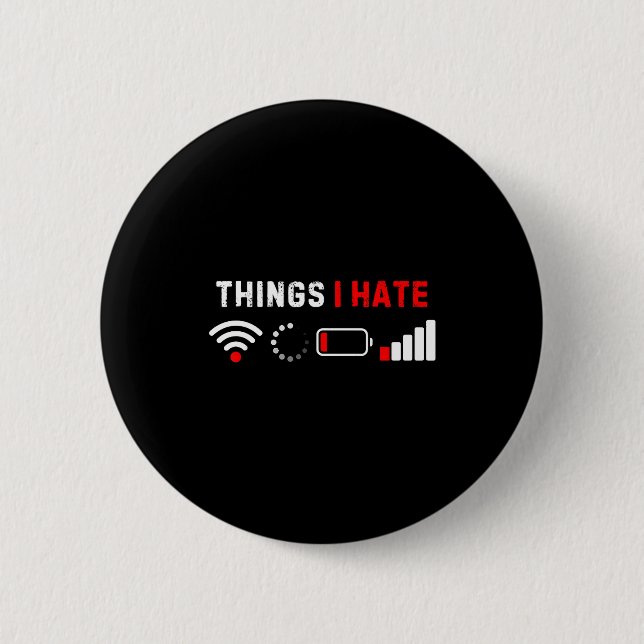 Things I Hate Shirt Funny Computer Geek Gamer Humo Knapp (Framsida)